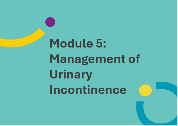 Module 5: Management of Urinary Incontinence